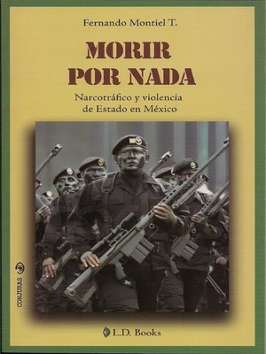 cover image of Morir por nada. Narcotráfico y violencia de Estado en México